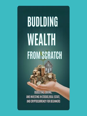 cover image of Building Wealth from Scratch
